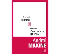 La Vie d'un homme inconnu - Andreï Makine - Seuil - broché - Roman