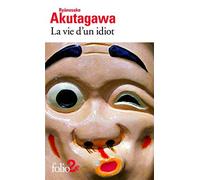 La vie d'un idiot/Engrenage de Akutagawa Ryûnosuke (2011) Broché