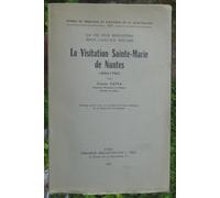 La Vie D'un Monastère Sous L'ancien Régime - La Visitation Sainte Marie De Nantes