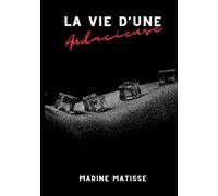 La vie d'une audacieuse