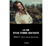 La Vie d'une femme battante Tome 5