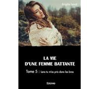 La Vie d'une femme battante Tome 5