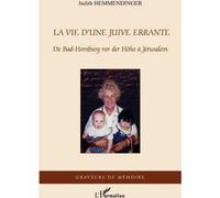 La vie d'une Juive errante Judith Hemmendinger (Auteur)