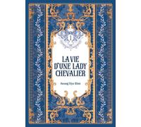La vie d'une Lady Chevalier - Edition Collector - Hye Rim Sung - Popcorn - relié - Roman