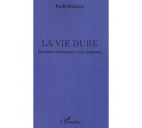 La vie dure Education sentimentale d'une lesbienne - Paula Dumont - L'harmattan - broché - Biographie