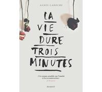 La vie dure trois minutes