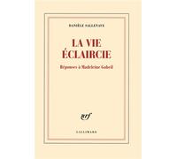 La vie éclaircie Danièle Sallenave (Auteur)
