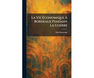 La Vie Économique À Bordeaux Pendant La Guerre