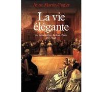 La Vie élégante Anne Martin-Fugier (Auteur)