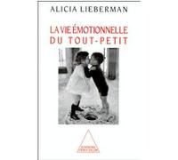 La Vie émotionnelle du tout-petit Alicia Lieberman (Auteur)