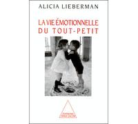 La Vie émotionnelle du tout-petit - Alicia Lieberman - Odile Jacob - broché - Livre