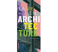 La vie en architecture - Cécile Guibert Brussel - Actes Sud Jeunesse - cartonné - Document jeunesse dès 9 ans