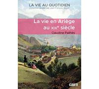 La Vie en Ariège au XIXème Siècle