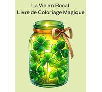La Vie en Bocal Livre de Coloriage Magique: Des scènes adorables et imaginaires à colorier pour enfants, ados et adultes - Moment de détente et de créativité garanti