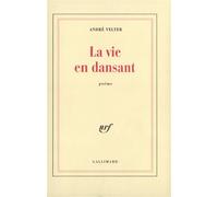 La Vie en dansant - André Velter - Gallimard - broché - Livre