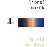 La vie en deux Lionel Marek (Auteur)
