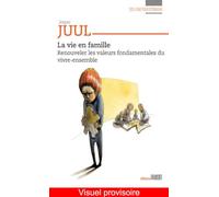 La Vie en famille - Renouveler les valeurs fondameNtales du vivre-ensemble