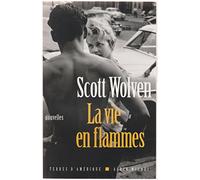 Scott Wolven – La Vie en flammes – Roman – Broché