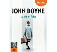 La Vie en fuite Livre audio 1 CD MP3 - John Boyne - Audiolib - Texte lu (CD) - Textes lus CD