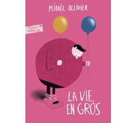 Mikaël Ollivier – La vie, en gros – Gallimard Jeunesse – Poche