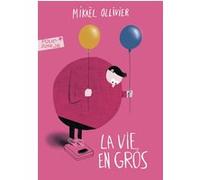 Mikaël Ollivier – La vie, en gros – Gallimard Jeunesse – Poche