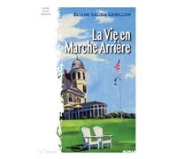La vie en marche arrière - Eliane Saliba-Garillon - La Trace Eds - broché - Roman