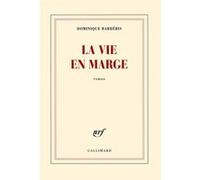 Dominique Barbéris – La vie en marge – Roman – Broché