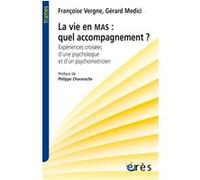 La vie en MAS, quel accompagnement ? Gérard Medici (Auteur), Françoise Vergne (Auteur), Philippe Chavaroche (Préface)
