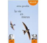 La Vie en mieux Anna Gavalda (Auteur), Lola Naymark (Lu par), Benjamin Jungers (Lu par)