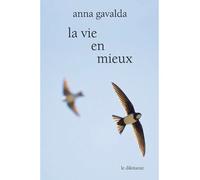 La Vie en mieux - Anna Gavalda - Le Dilettante - broché - Nouvelles