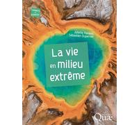 La vie en milieu extrême - Juliette Ravaux - Quae - broché - Essai