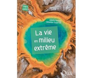 La vie en milieu extrême - Juliette Ravaux - Quae - broché - Essai