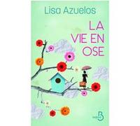 La vie en ose Lisa Azuelos (Auteur)