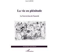 La vie en plénitude Jean Larose (Auteur)