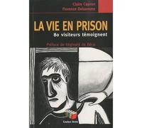 La vie en prison 80 visiteurs témoignent - Claire Capron - Couleur Livres Absl - broché - Témoignage