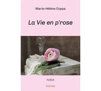 La Vie en p'rose - Marie-Hélène Coppa - Edilivre-Aparis - broché - Poésie