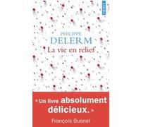La Vie en relief Philippe Delerm (Auteur)