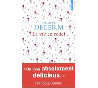 La Vie en relief - Philippe Delerm - Points - Poche - Roman