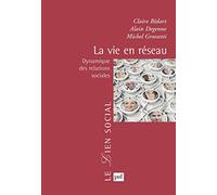 La Vie En Réseau - Dynamique Des Relations Sociales