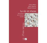 La vie en réseau Dynamique des relations sociales - Alain Degenne - Puf - broché - Livre