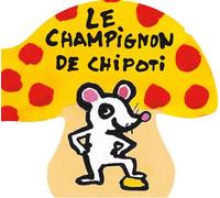 La vie en rond - Le Champignon de Chipoti Nouvelle édition - Bénédicte Guettier - Casterman - broché - Album éveil dès la naissance