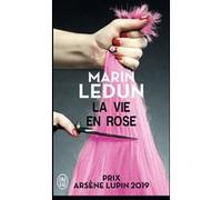 La vie en rose Marin Ledun (Auteur)