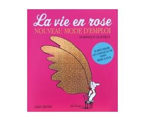 La Vie en rose - Nouveau mode d'emploi - Dominique Glocheux - Albin Michel - broché - Guide