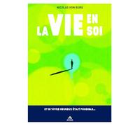 La vie en soi - Et si vivre heureux était possible…