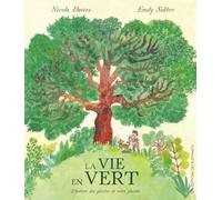 La Vie en Vert - L'histoire des plantes de notre planète