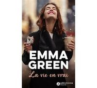 La Vie en vrai Emma Green (Auteur)