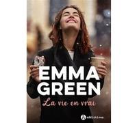 La Vie en vrai Emma Green (Auteur)