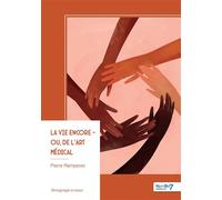 La vie encore - Ou, de l'Art médical - Pierre Ramperez - Nombre 7 - broché - Récit
