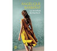 La vie enfuie de Martha K.