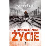 La vie enlevée - Ewa Grocholska (Buch auf Polnisch)